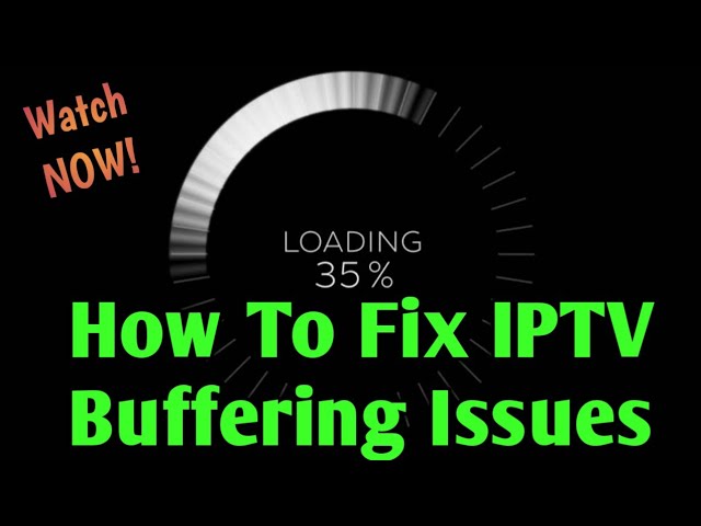 Resolving IPTV Buffering Issues